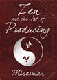 Zen and the Art of Producing book cover